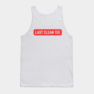 Last Clean T Shirt Tank Top